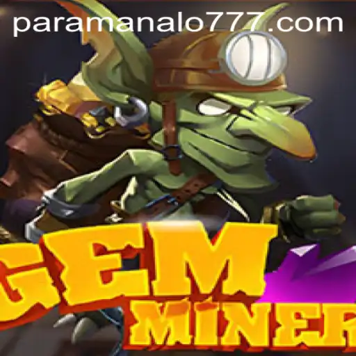 Discover the Thrills of GemMiner and the ParaManalo Challenge